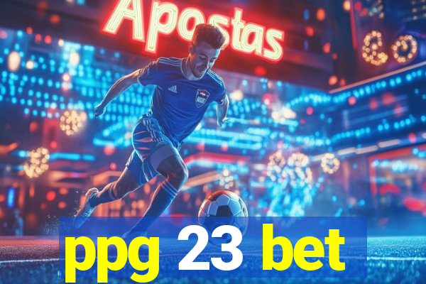 ppg 23 bet